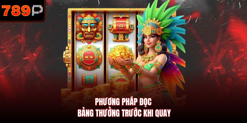 Phương pháp đọc bảng thưởng trước khi quay