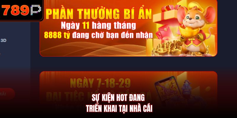 Sự kiện hot đang triển khai tại nhà cái