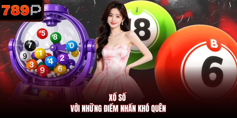 Xổ số với những điểm nhấn khó quên
